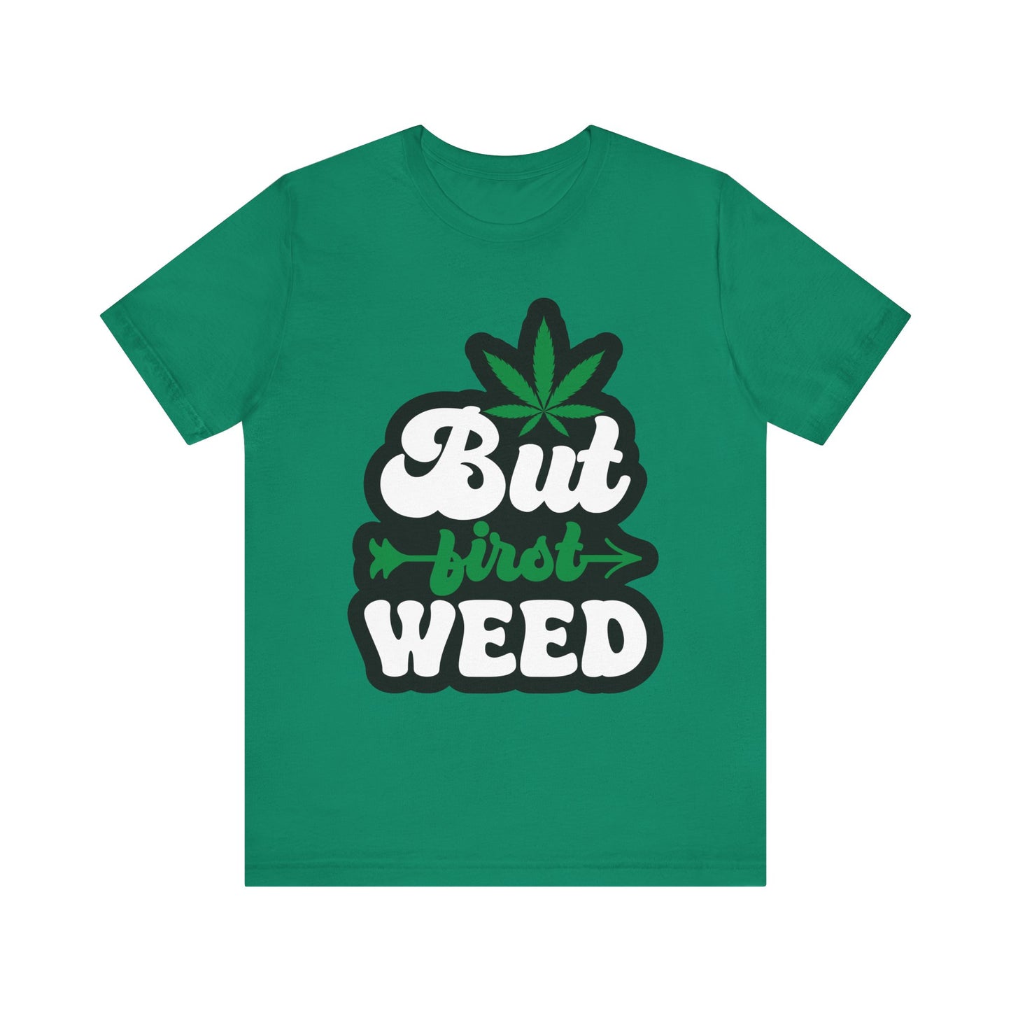 But First Weed Licensed Art Tee