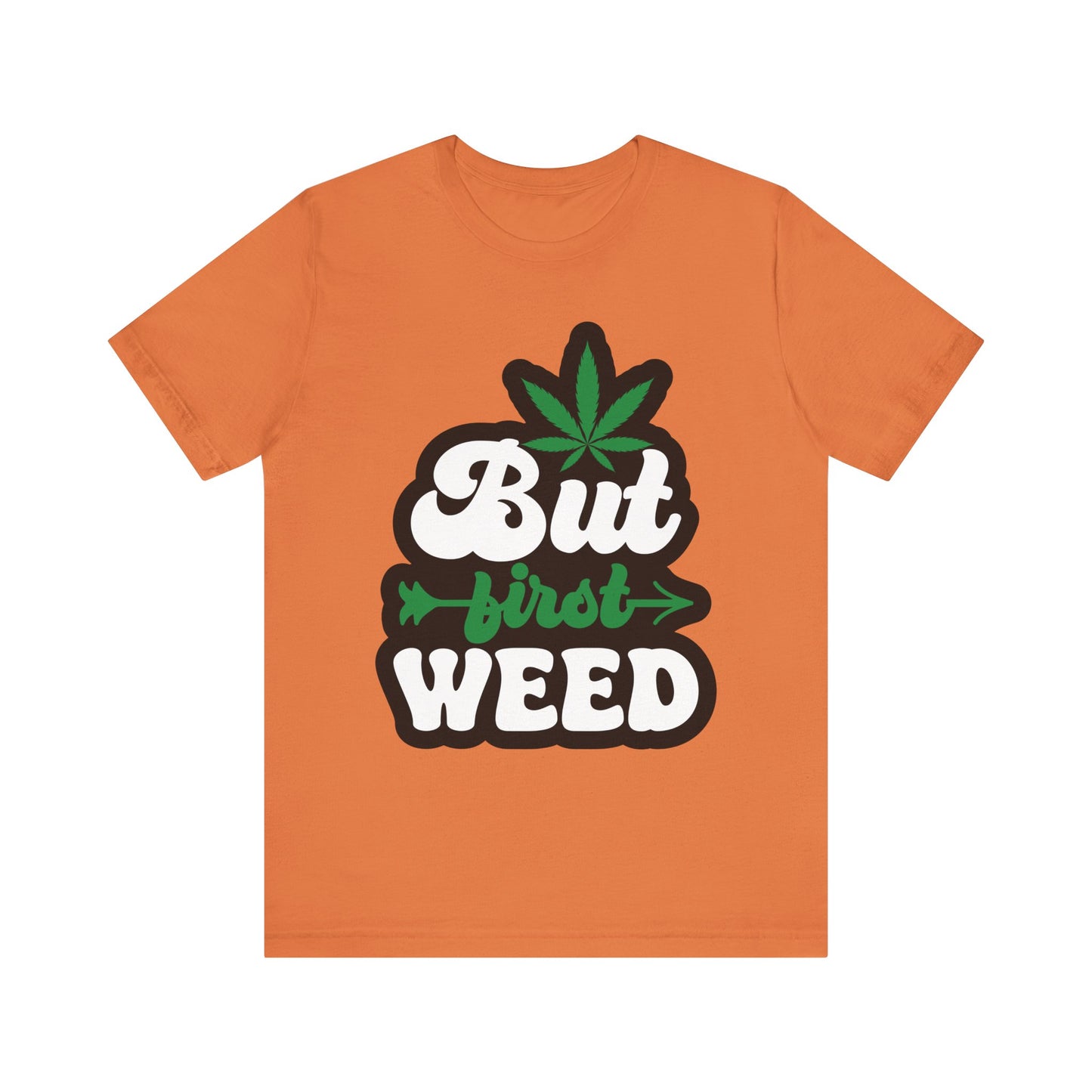 But First Weed Licensed Art Tee