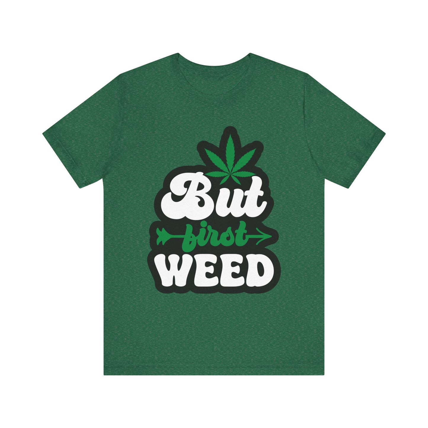 But First Weed Licensed Art Tee