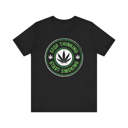 Stop Thinking Start Smoking Licensed Art Tee